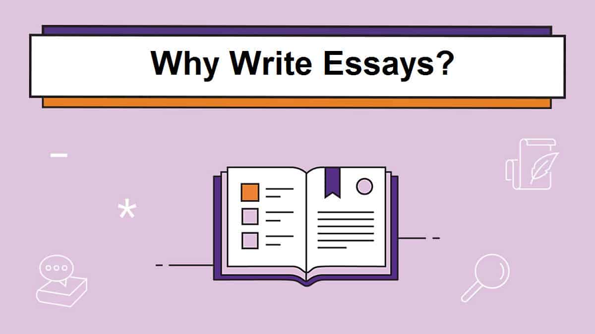 Why write essays? – 5 tips!