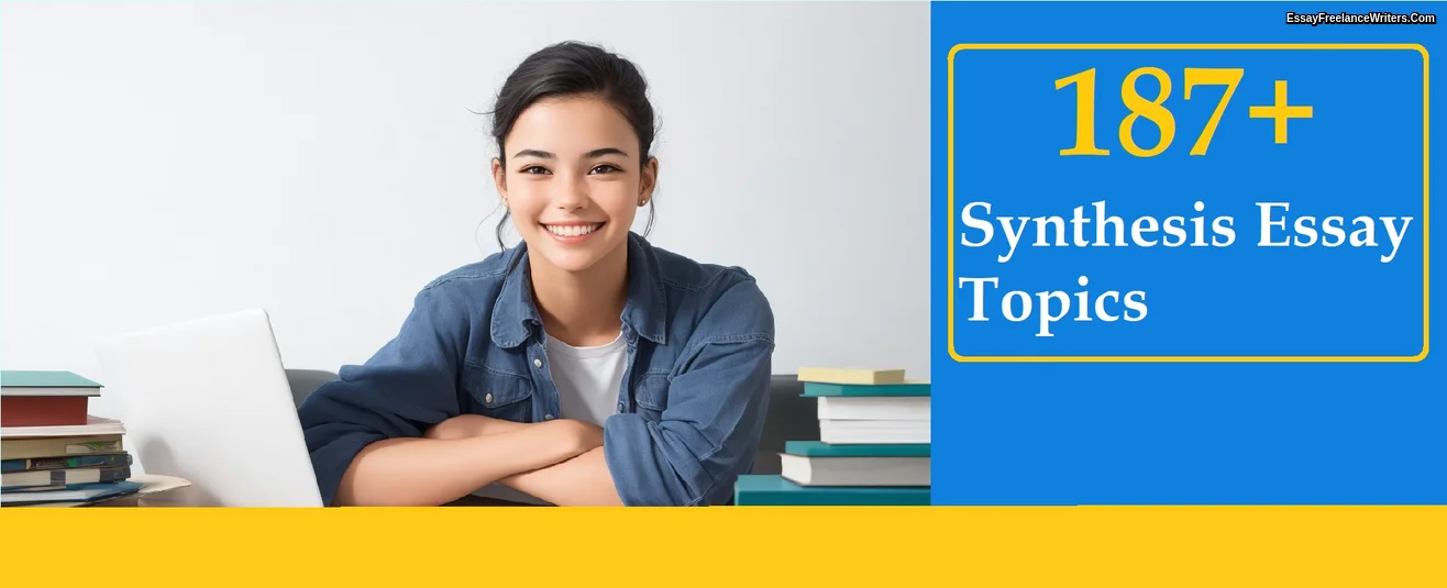 Best Synthesis Essay Topics and Prompt Ideas for Students
