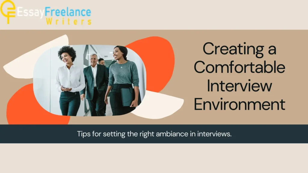 Creating a Comfortable Interview Environment